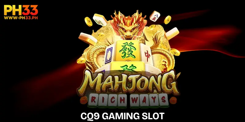 CQ9 Gaming Slot | A Jackpot Destination You Should Not Miss
