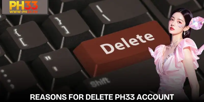 Summary of the reasons why players want to delete PH33 account